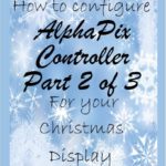 Alpha Pix Configuration Post 2 of 4 morganlights.com